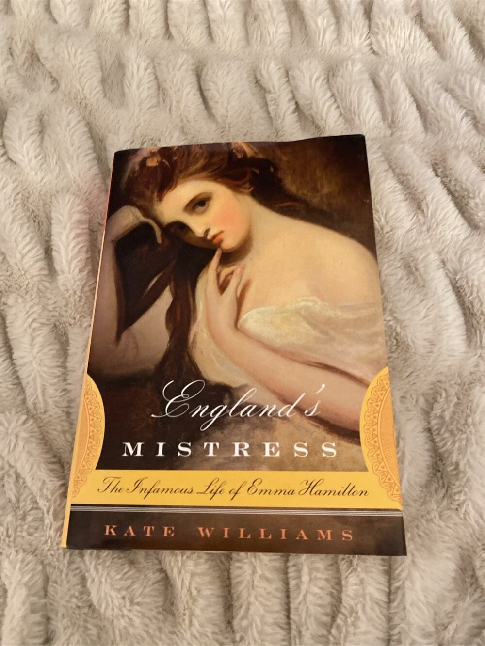 England's Mistress: The Infamous - Hardcover, by Williams Kate - Very Good